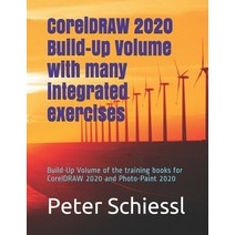 CorelDRAW 2020 Build-Up Volume with many integrated exercises: Build-Up Volume of the training books... Paperback, Independently Published