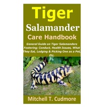 (영문도서) Tiger Salamander Care Handbook: General Guide on Tiger Salamanders Fostering; Conduct Health... Paperback, Independently Published, English, 9798507256914