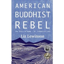 American Buddhist Rebel: The Story of Rama - Dr. Frederick Lenz Paperback, Skye Pearl