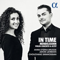 핫트랙스 FELIX MENDELSSOHN - IN TIME: VIOLIN CONCERTO & OCTET/ CHOUCHANE SIRANOSSIAN JAKOB LEHMANN [멘델스존: 바이올린 협주곡(초판본) 8중주]