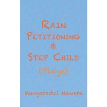 (영문도서) Rain Petitioning and Step Child: Plays Paperback, Langaa RPCID, English, 9789956790708