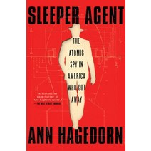 (영문도서) Sleeper Agent: The Atomic Spy in America Who Got Away Paperback, Simon & Schuster, English, 9781501173950