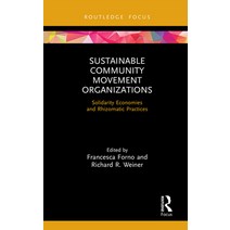 (영문도서) Sustainable Community Movement Organizations: Solidarity Economies and Rhizomatic Practices Paperback, Routledge, English, 9781032237725
