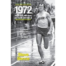 (영문도서) 1972: Pre UO Track Nike Shoes and My Life With Them All: P Paperback, Steve Bence, English, 9780977230631