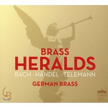 GERMAN BRASS - BRASS HERALDS: BACH HANDEL TELEMANN 저먼 브라스: 관악 앙상블로 듣는 바로크 음악의 향연 독일수입반