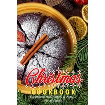 Christmas Cookbook: Best Christmas Recipes That Are as Healthy as They Are Delicious: Christmas Reci... Paperback, Independently Published, English, 9798575160120
