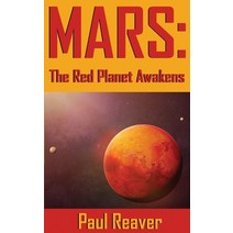 Mars: The Red Planet Awakens Paperback, Independently Published