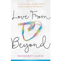 (영문도서) Love from Beyond: Thirty-two Years of After-Death Communications from My Son Paperback, Independently Published, English, 9798363276064