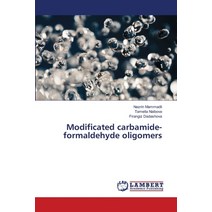 Modificated carbamide-formaldehyde oligomers Paperback, LAP Lambert Academic Publis..., English, 9786139455737
