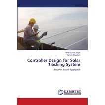 (영문도서) Controller Design for Solar Tracking System Paperback, LAP Lambert Academic Publis..., English, 9786205641026