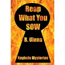 (영문도서) Keyhole Mysteries: Reap What You Sow Paperback, Independently Published, English, 9798362481193