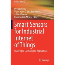 (영문도서) Smart Sensors for Industrial Internet of Things: Challenges Solutions and Applications Paperback, Springer, English, 9783030526269