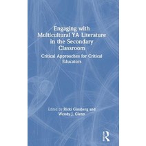 Engaging with Multicultural YA Literature in the Secondary Classroom: Critical Approaches for Critic... Hardcover, Routledge