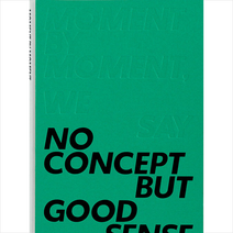 Moment by Moment We Say ‘No Concept But Good Sense’ +미니수첩제공, 87MM, 보스토크프레스