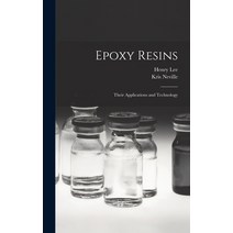 (영문도서) Epoxy Resins; Their Applications and Technology Hardcover, Hassell Street Press, English, 9781013460029