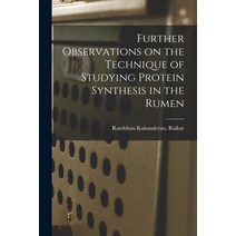 (영문도서) Further Observations on the Technique of Studying Protein Synthesis in the Rumen Paperback, Hassell Street Press, English, 9781013417085