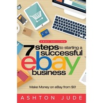 eBay Selling: 7 Steps to Starting a Successful eBay Business from $0 and Make Money on eBay: Be an e... Paperback, Venture Ink