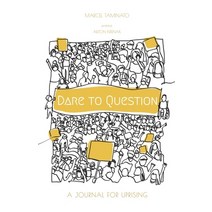 Dare to Question: A Journal for Uprising Paperback, Lulu.com, English, 9781667141473