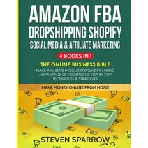 (영문도서) Amazon FBA Dropshipping Shopify Social Media & Affiliate Marketing: The Online Business Bib... Paperback, Independently Published