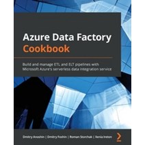 Azure Data Factory Cookbook(Paperback):Build and manage ETL and ELT pipelines with Microsoft Az..., Packt Publishing, English, 9781800565296