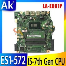 Acer Aspire ES1-572 시리즈 노트북 마더 보드 I3 I5 6 세대 또는 7 세대 CPU DDR4 ES1-572 마더 보드 메인 보드 LA-E061P, I5-7th Gen