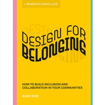 (영문도서) Design for Belonging: How to Build Inclusion and Collaboration in Your Communities Paperback, Ten Speed Press, English, 9781984858030