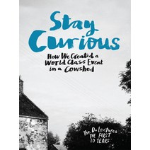 (영문도서) Stay Curious: How We Created a World Class Event in a Cowshed Hardcover, Do Book Co., English, 9781907974472