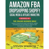 Amazon FBA Dropshipping Shopify Social Media & Affiliate Marketing: Make a Passive Income Fortune ... Paperback, Create Your Reality, English, 9781953693624