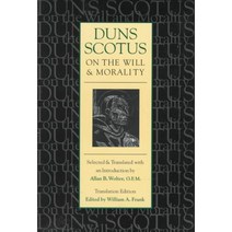 Duns Scotus on the Will and Morality, Catholic Univ of Amer Pr