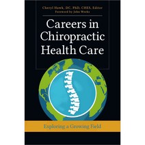 Careers in Chiropractic Health Care: Exploring a Growing Field Hardcover, Praeger