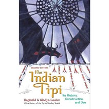 The Indian Tipi: Its History Construction and Use, Univ of Oklahoma Pr