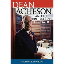 Dean Acheson and the Obligations of Power, Rowman & Littlefield Pub Inc