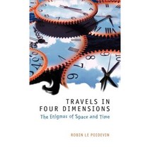 Travels in Four Dimensions: The Enigmas of Space and Time Hardcover, OUP Oxford