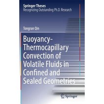 Buoyancy-Thermocapillary Convection of Volatile Fluids in Confined and Sealed Geometries Hardcover, Springer