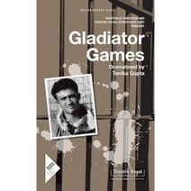 Gladiator Games: Sheffield Theatres with Theatre Royal Stratford East Present Paperback, Oberon Books