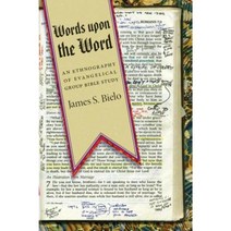Words Upon the Word: An Ethnography of Evangelical Group Bible Study Paperback, New York University Press