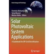 Solar Photovoltaic System Applications: A Guidebook for Off-Grid Electrification Paperback, Springer