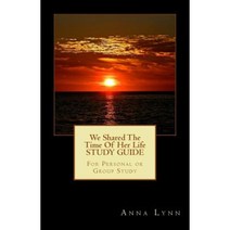 We Shared the Time of Her Life Study Guide: For Personal or Group Study Paperback, Createspace