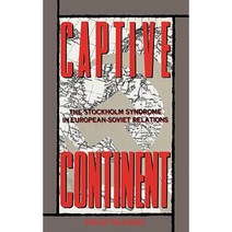 Captive Continent: The Stockholm Syndrome in European-Soviet Relations Hardcover, Praeger
