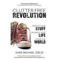 Clutterfree Revolution: Simplify Your Stuff Organize Your Life & Save the World Paperback, Juniper Press