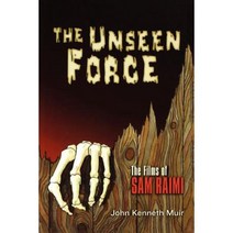 The Unseen Force: The Films of Sam Raimi Paperback, Applause Books