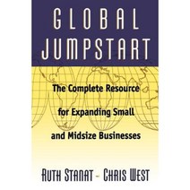 Global Jumpstart: The Complete Resource for Expanding Small and Midsize Businesses Paperback, Basic Books (AZ)