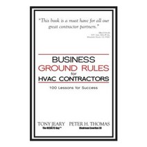 Business Ground Rules for HVAC Contractors: 100 Lessons for Success Paperback, Clovercroft Publishing