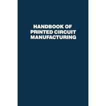 Handbook of Printed Circuit Manufacturing Paperback, Springer