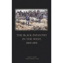The Black Infantry in the West 1869-1891 Paperback, University of Oklahoma Press