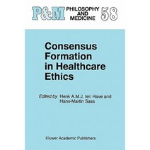 Consensus Formation in Healthcare Ethics Paperback, Springer