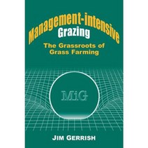 Management-Intensive Grazing: The Grassroots of Grass Farming Paperback, Green Park Press