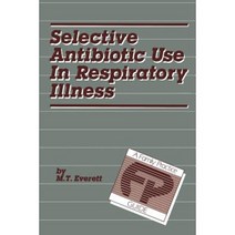 Selective Antibiotic Use in Respiratory Illness: A Family Practice Guide Paperback, Springer