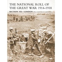 National Roll of the Great War Section VII - London: (West South East & Central London) Paperback, Naval & Military Press