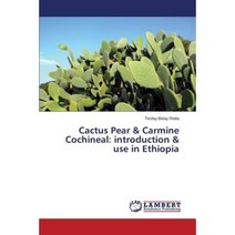 Cactus Pear & Carmine Cochineal: Introduction & Use in Ethiopia Paperback, LAP Lambert Academic Publishing
